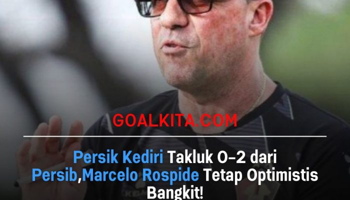 Persik Kediri Takluk dari Persib Bandung di Kandang, Marcelo Rospide Optimis Bangkit di Pertemuan Berikutnya