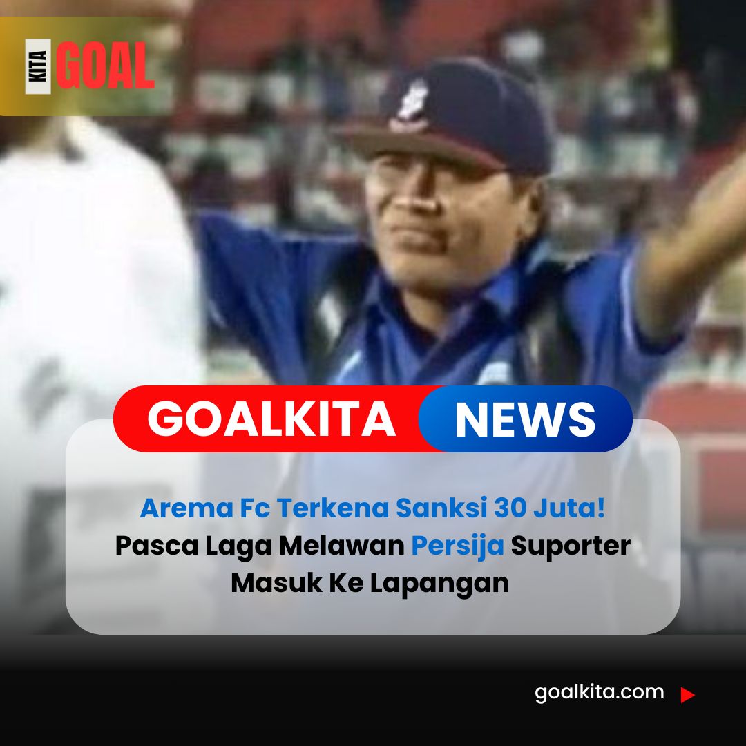 Arema FC Didenda Rp 30 Juta Setelah Suporter Nekat Masuk Lapangan di Laga Lawan Persija