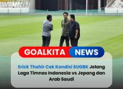 Erick Thohir Cek Langsung SUGBK Jelang Laga Timnas Indonesia vs Jepang dan Arab Saudi