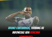 Bruno Cantanhede Beri Sinyal Kembali ke Indonesia, Bobotoh Persib Dibuat Penasaran!