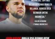 Calvin Verdonk Ungkap Rasa Bangga Bela Timnas Indonesia: “Ayahku Orang Indonesia, Aku Bangga Bermain untuk Tanah Airnya”