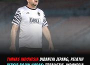 Timnas Indonesia Dibantai Jepang, Pelatih Persib Bojan Hodak: “Realistis, Indonesia Gak Bisa Menang”