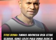 Timnas Indonesia dan Peluang Lolos ke Piala Dunia 2026: Analisis Titus Bonai