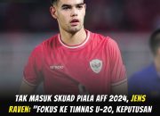 Jens Raven Fokus pada Timnas U-20 setelah Tak Masuk Skuad Piala AFF 2024