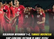 Media Vietnam Sebut Timnas Indonesia Kirim Ancaman Serius Usai Kalahkan Myanmar di ASEAN Cup 2024