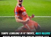 Tampil Gemilang di FC Twente, Mees Hilgers Masuk Nominasi Bek Tengah Terbaik Liga Belanda 2024/2025