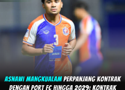 Asnawi Mangkualam Perpanjang Kontrak dengan Port FC hingga 2029: Kontrak Terpanjang di Liga Thailand